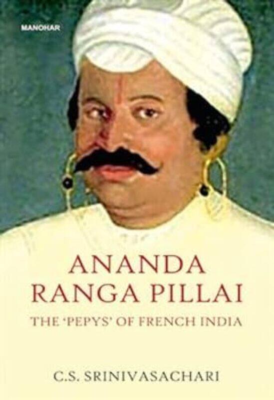 

Ananda Ranga Pillai by CS Srinivasachari-Hardcover