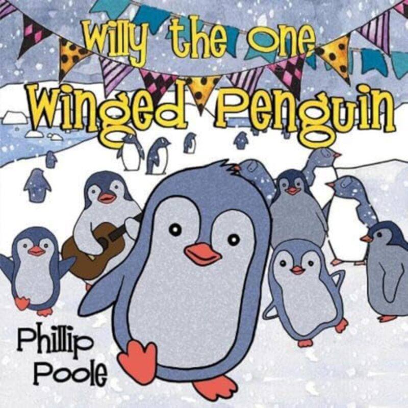 

Willy the One Winged Penguin by Phillip Poole-Paperback