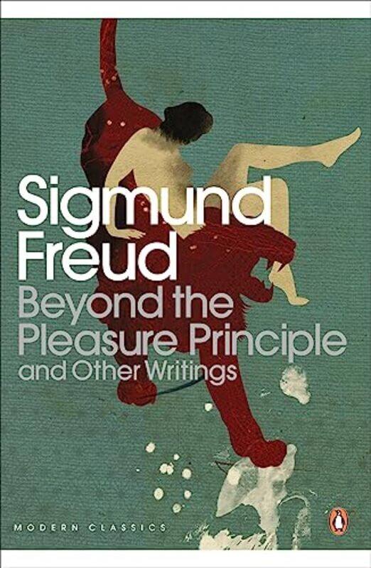 

Beyond the Pleasure Principle: And Other Writings Penguin Modern Classics Paperback by Sigmund Freud