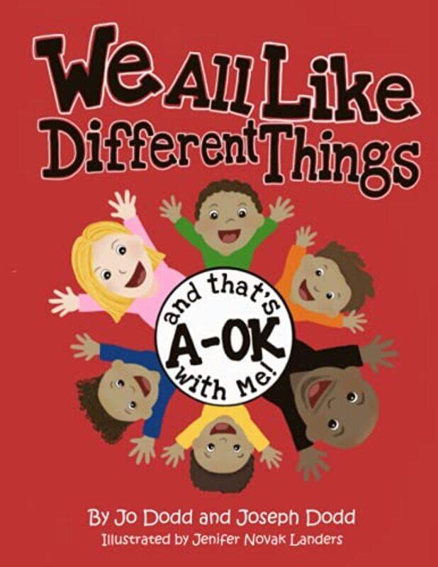 

We All Like Different Things and Thats AOK With Me by Jo DoddJoseph DoddJenifer Novak Landers-Paperback