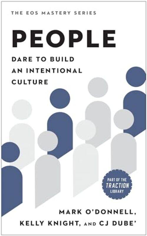 

People Dare To Build An Intentional Culture by O'Donnell, Mark - Knight, Kelly - DuBe', CJ-Hardcover