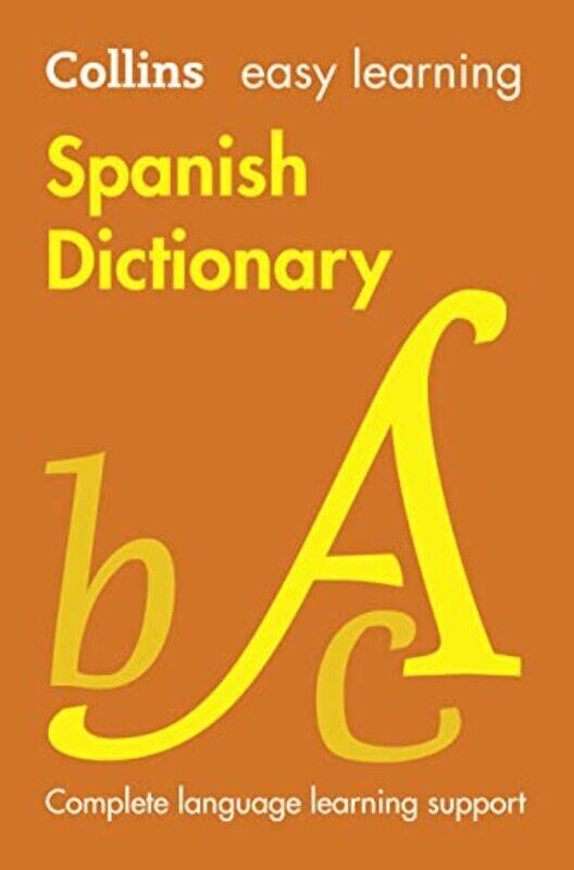 

Easy Learning Spanish Dictionary: Trusted support for learning (Collins Easy Learning) , Paperback by Collins Dictionaries