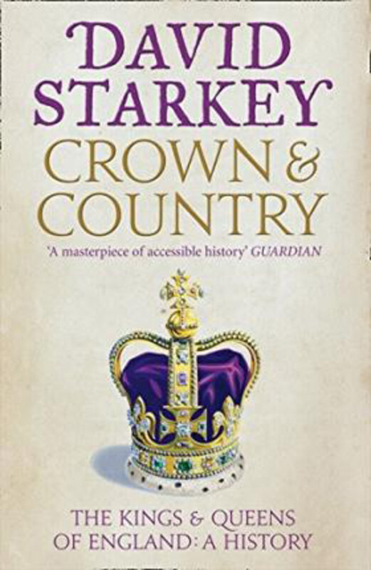 

Crown and Country: The Kings & Queens of England: a History, Paperback Book, By: David Starkey