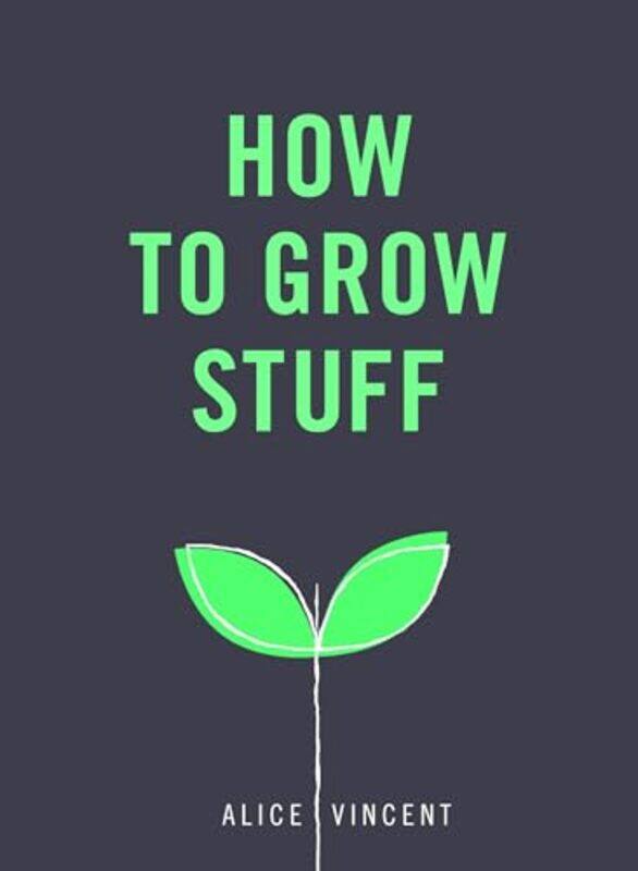 

How to Grow Stuff by Justin AndersonJo Weaver-Paperback