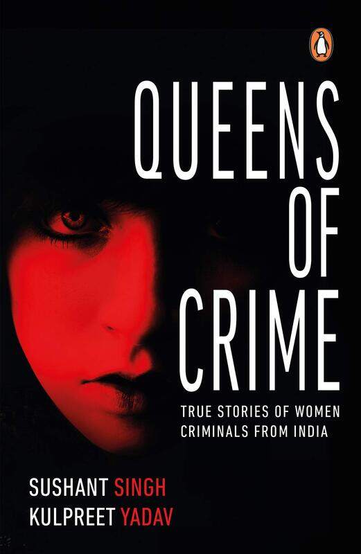 

Queens of Crime: True Stories From India, Paperback Book, By: Sushant Singh