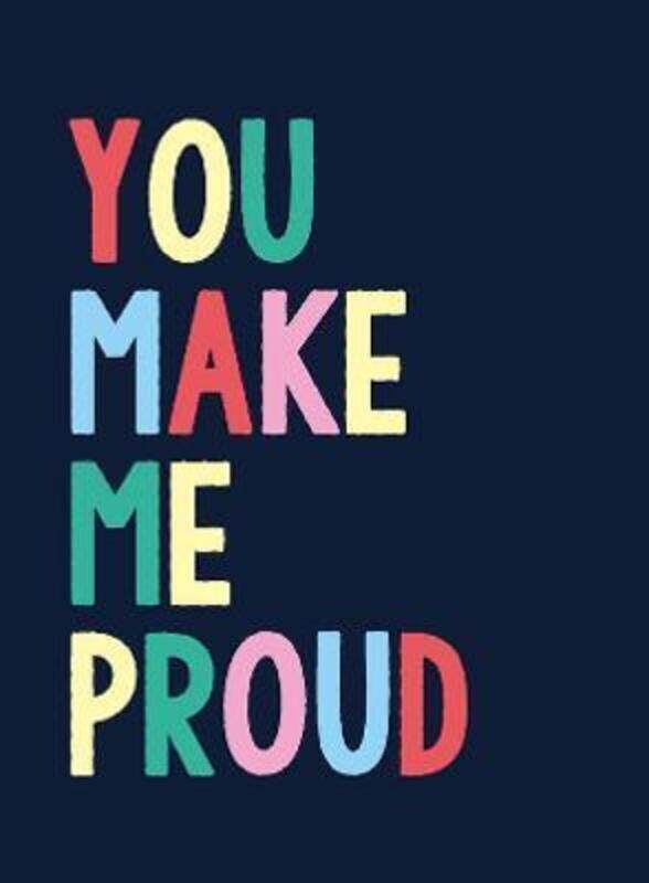 

You Make Me Proud: The Perfect Gift to Celebrate Achievers.Hardcover,By :Publishers, Summersdale