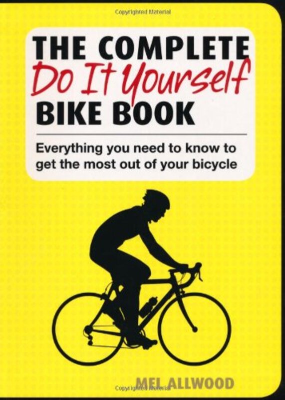 The Complete Do it Yourself Bike Book, Paperback Book, By: Mel Allwood