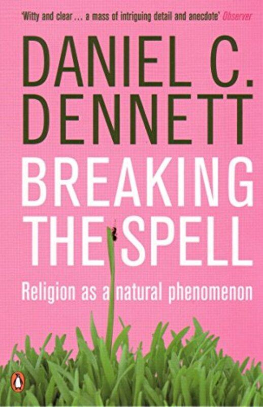 

Breaking The Spell by Daniel C Dennett-Paperback