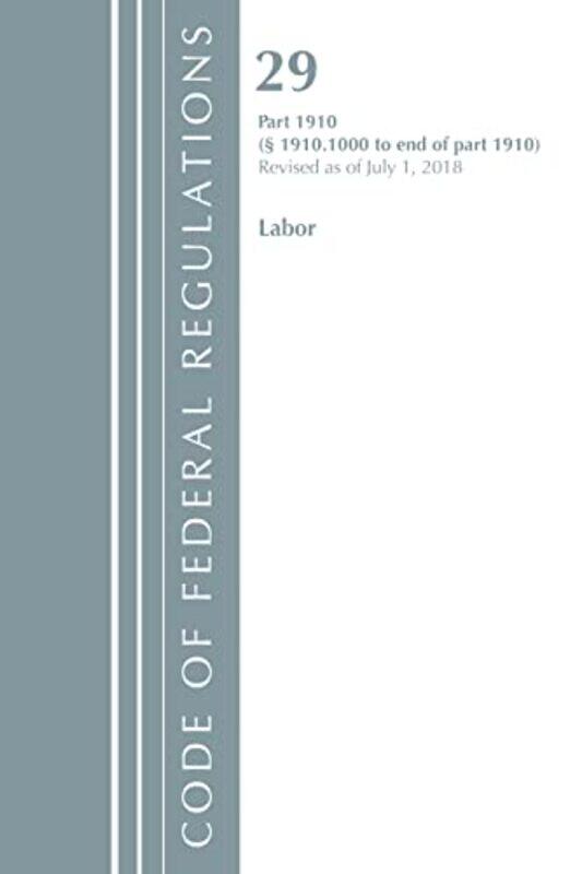 

Code of Federal Regulations Title 29 LaborOSHA 19101000End Revised as of July 1 2018 by Office Of The Federal Register US-Paperback