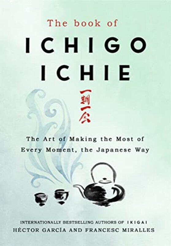 

The Book of Ichigo Ichie by Francesc MirallesHector Garcia-Hardcover