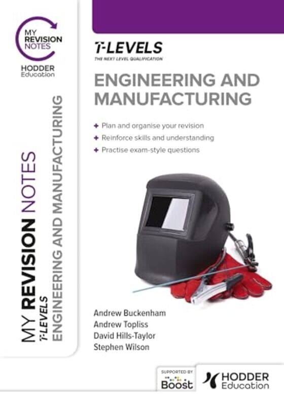 

My Revision Notes: Engineering and Manufacturing T Level by -Paperback