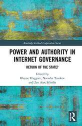 Power and Authority in Internet Governance by Blayne HaggartNatasha TusikovJan Aart Scholte-Hardcover