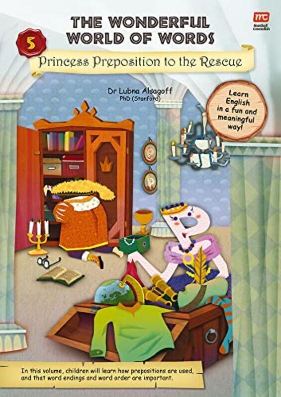 

The Wonderful World of Words Volume 5 Princess Preposition to the Rescue by Lubna Alsagoff-Paperback