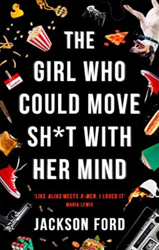 

The Girl Who Could Move Sh*T With Her Mind by Jackson Ford-Paperback