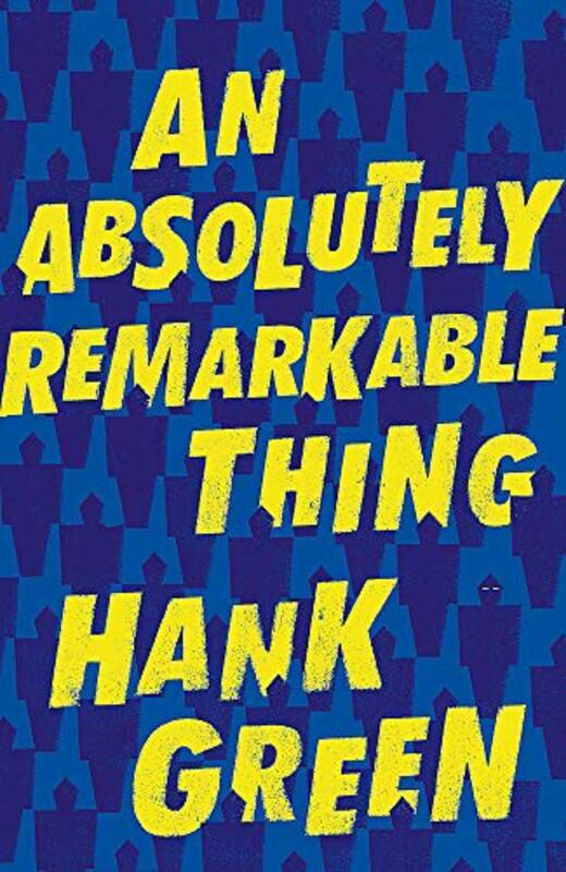 

An Absolutely Remarkable Thing, Paperback, By: Hank Green