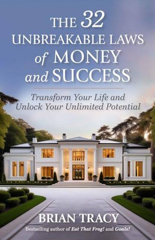 

The 32 Unbreakable Laws of Money and Success by Brian Tracy -Paperback