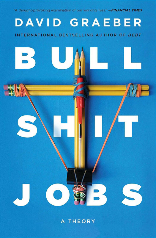 

Bullshit Jobs: A Theory, Paperback Book, By: David Graeber