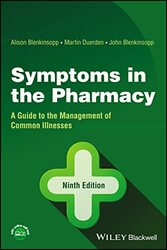 Symptoms in the Pharmacy A Guide to the Management of Common Illnesses by Blenkinsopp, Alison (Educational Consultant and Professor of the Practice of Pharmacy, UK) - Duerden Paperback