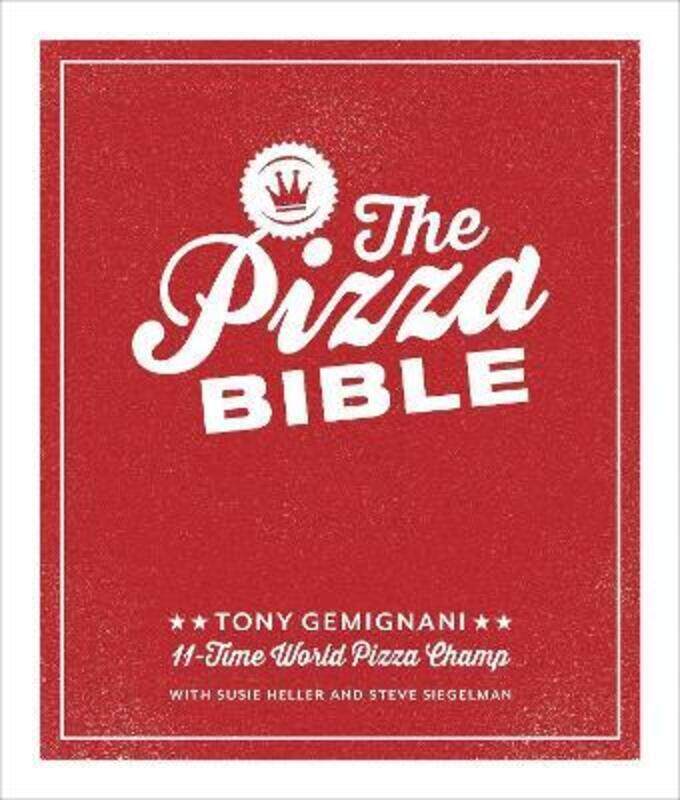 

The Pizza Bible: The World's Favorite Pizza Styles, from Neapolitan, Deep-Dish, Wood-Fired, Sicilian
