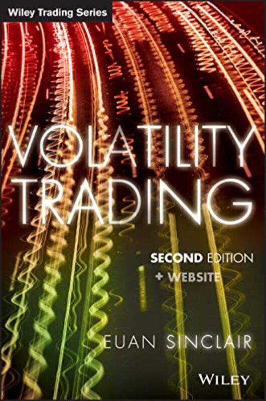 

Volatility Trading Second Edition by Euan Sinclair-Hardcover