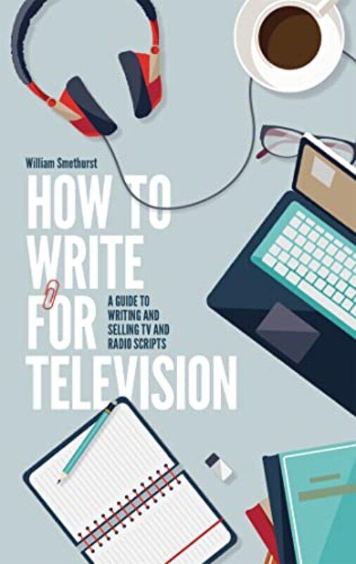 

How To Write For Television 7Th Edition by William Smethurst-Paperback