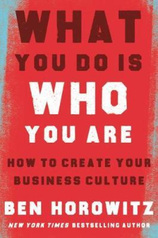 

What You Do Is Who You Are: How to Create Your Business Culture,Hardcover, By:Horowitz, Ben - Gates, Henry Louis