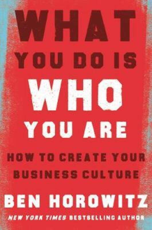 

What You Do Is Who You Are: How to Create Your Business Culture,Hardcover, By:Horowitz, Ben - Gates, Henry Louis