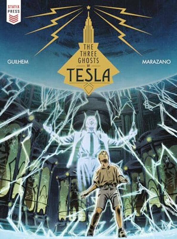

The Three Ghosts Of Tesla by Richard MarazanoGuilhem-Hardcover