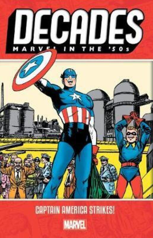 Decades: Marvel in the 50s - Captain America Strikes!,Paperback,By :Marvel Comics