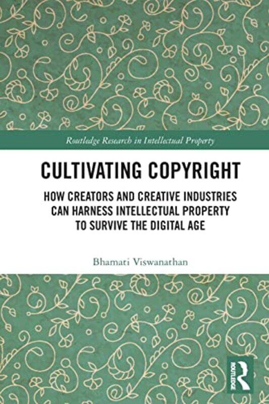 

Cultivating Copyright by Bhamati Viswanathan-Paperback