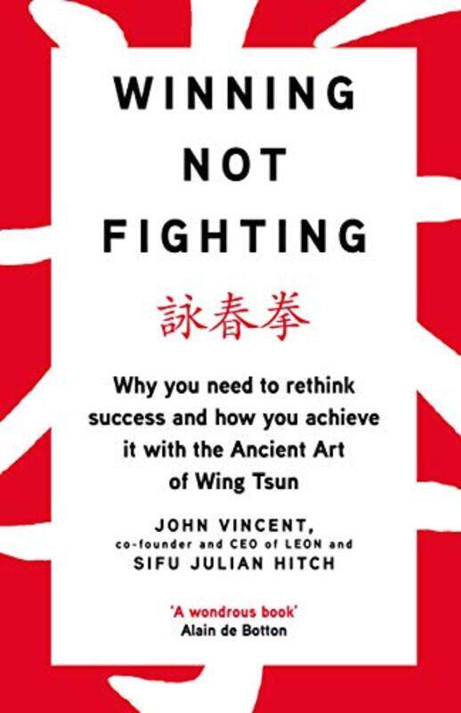 

Winning Not Fighting by John VincentSifu Julian Hitch-Hardcover