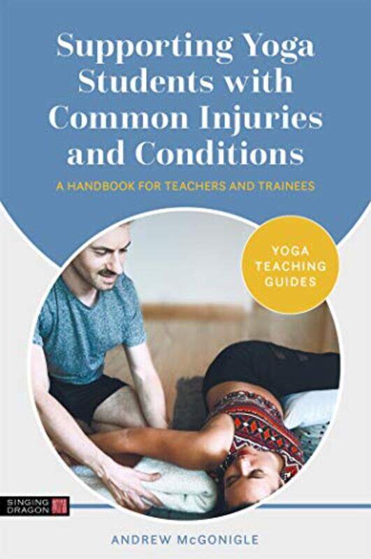 

Supporting Yoga Students with Common Injuries and Conditions by Andrew McGonigle-Paperback