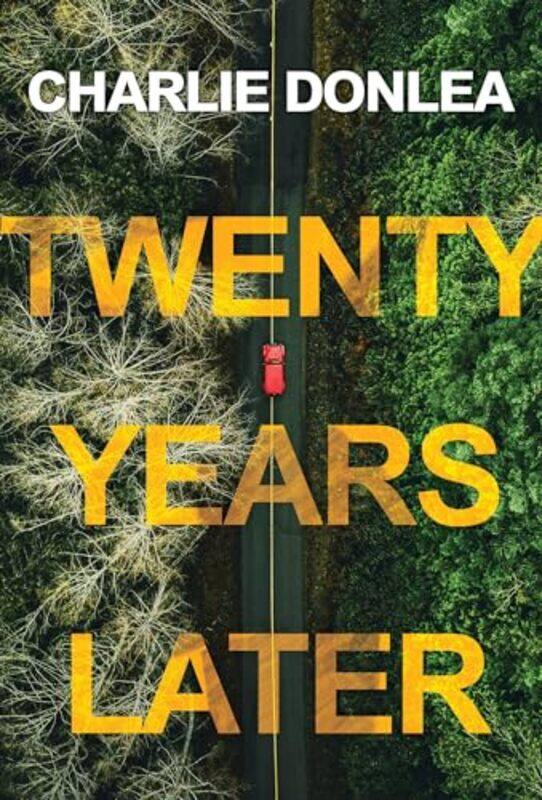 

Twenty Years Later A Riveting New Thriller by Donlea, Charlie..Paperback
