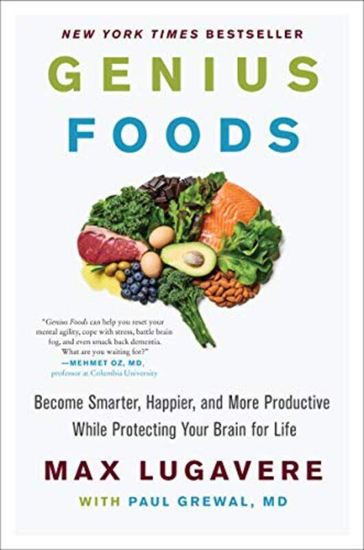 

Genius Foods: Become Smarter, Happier, and More Productive, While Protecting Your Brain Health for L,Paperback,By:Lugavere, Max