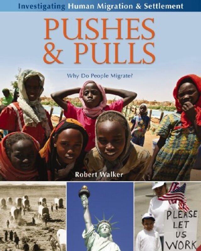 

Pushes and Pulls Why Do People Migrate by Robert Walker-Hardcover