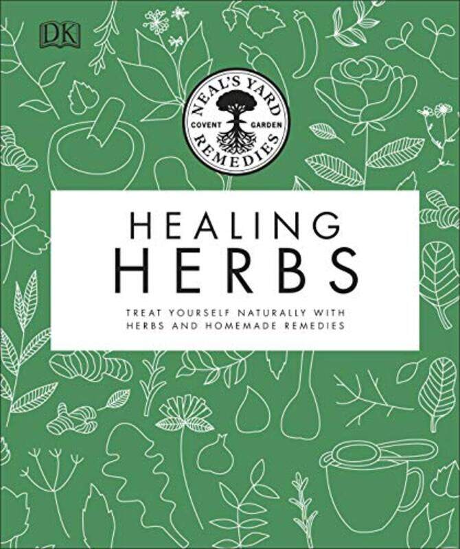 

Neals Yard Remedies Healing Herbs Treat Yourself Naturally With Homemade Herbal Remedies By Neal'S Yard Remedies -Hardcover