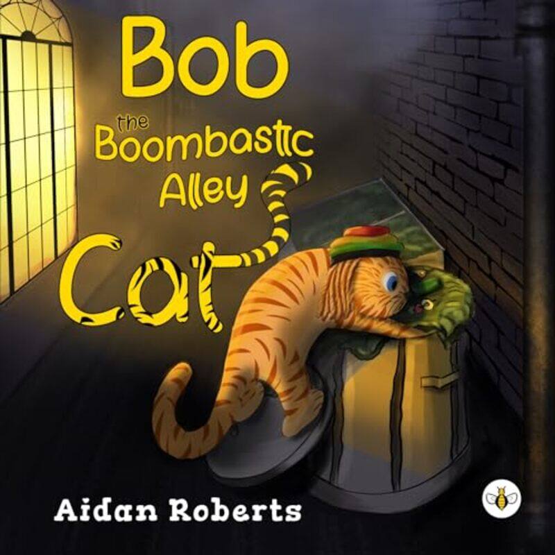 

Bob the Boombastic Alley Cat by Aidan Roberts-Paperback