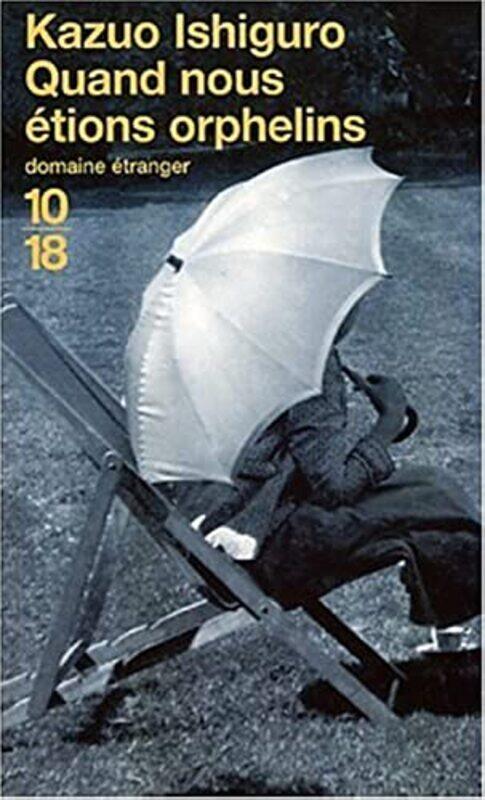 

Quand nous tions orphelins , Paperback by Kazuo Ishiguro