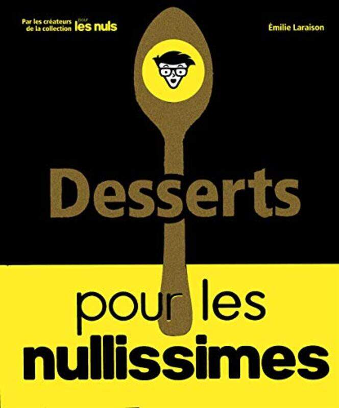 

DESSERTS POUR LES NULLISSIMES,Paperback,By:LARAISON EMILIE