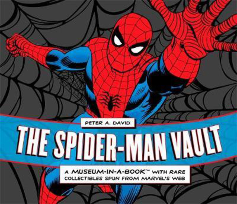 The Spider-Man Vault: A Museum-in-a-Book with Rare Collectibles Spun from Marvel's Web, Hardcover Book, By: Peter A. David