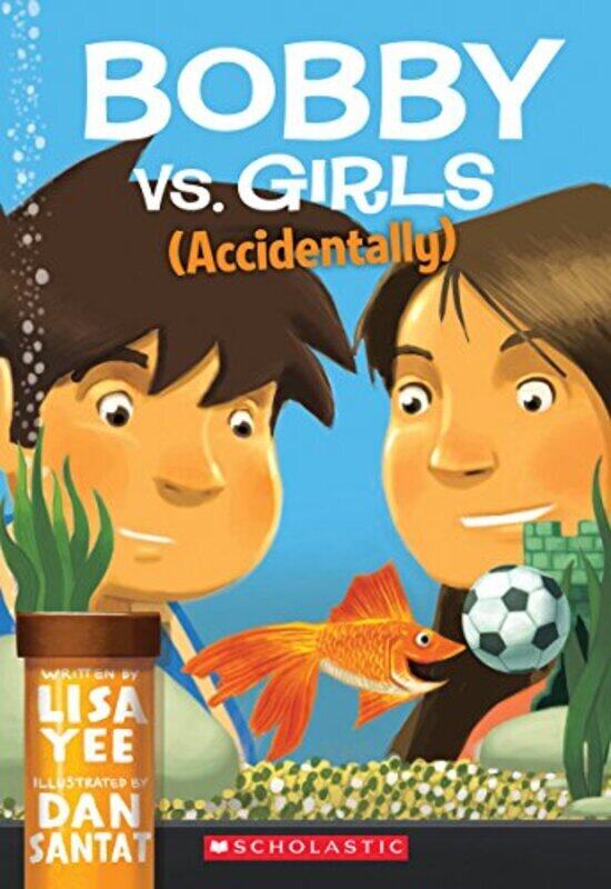 

Bobby Vs. Girls (Accidentally) By Lisa Yee Paperback