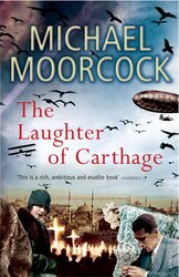 The Laughter of Carthage (Between the Wars), Paperback Book, By: Michael Moorcock