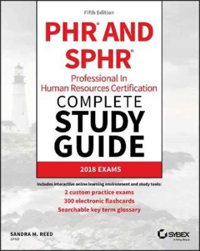 

PHR and SPHR Professional in Human Resources Certification Complete Study Guide: 2018 Exams,Paperback,ByReed, Sandra M.