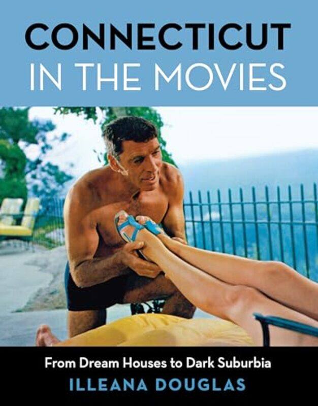

Connecticut In The Movies By Douglas Illeana - Hardcover