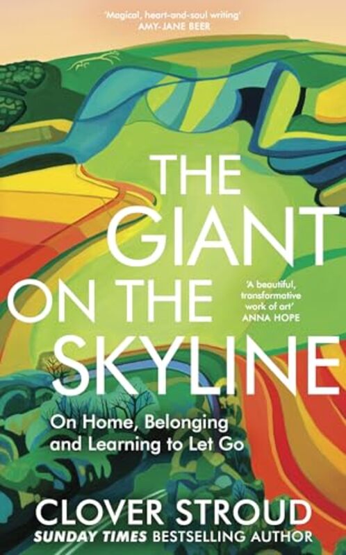 The Giant On The Skyline On Home Belonging And Learning To Let Go by Stroud, Clover..Hardcover