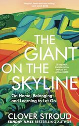 The Giant On The Skyline On Home Belonging And Learning To Let Go by Stroud, Clover..Hardcover