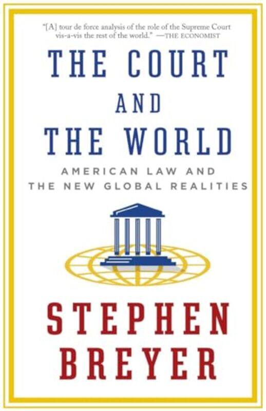 

The Court and the World by Stephen Breyer-Paperback