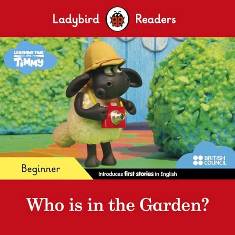 

Ladybird Readers Beginner Level Timmy Time Who is in the Garden ELT Graded Reader by Ladybird-Paperback