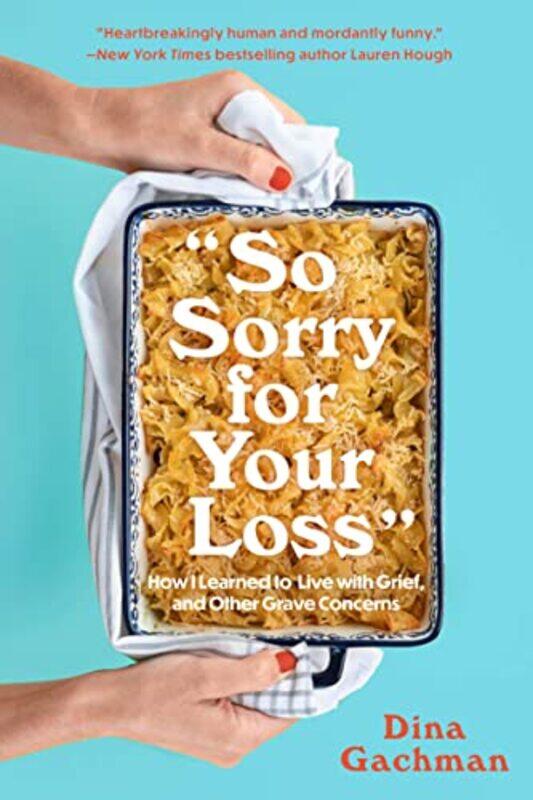 

So Sorry for Your Loss by Georgia Sagri-Paperback