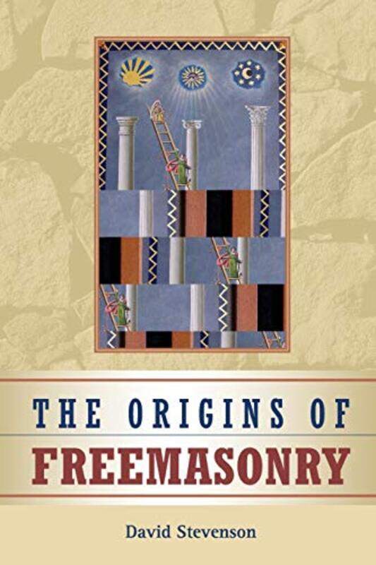 

The Origins of Freemasonry by David University of St Andrews, Scotland Stevenson-Paperback